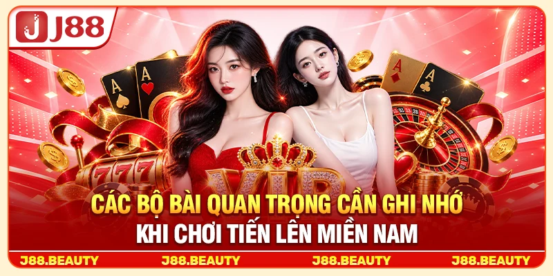 Tiến Lên Miền Nam: Sân Đấu Trí Tuệ Đỉnh Cao, Săn Thưởng Không Giới Hạn 3 Các bộ bài quan trọng tại J88 cần nhớ