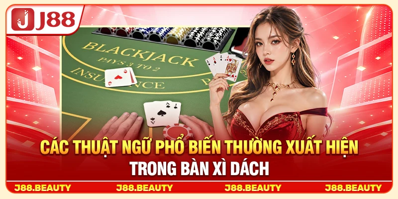 Xì Dách: Cách Chơi Và Bí Quyết Rút Bài Luôn Có Lợi 4 Các thuật ngữ phổ biến thường xuất hiện trong bàn chơi