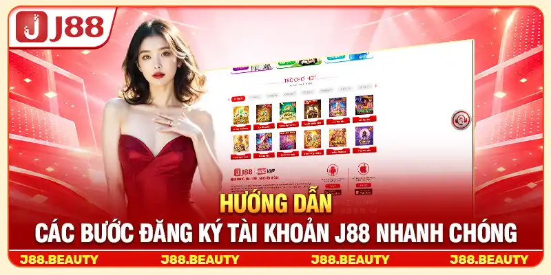 Đăng Ký J88 - Tạo Tài Khoản Nhanh Chóng, Trải Nghiệm Dễ Dàng 3 Hướng dẫn các bước đăng ký tài khoản J88 nhanh chóng