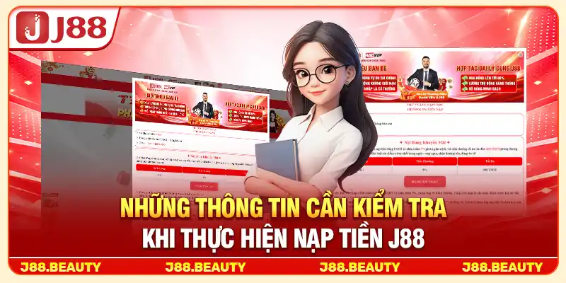 Nạp Tiền J88: Quy Trình Đơn Giản, Giao Dịch Thuận Tiện 4 Những thông tin cần kiểm tra khi thực hiện nạp tiền J88