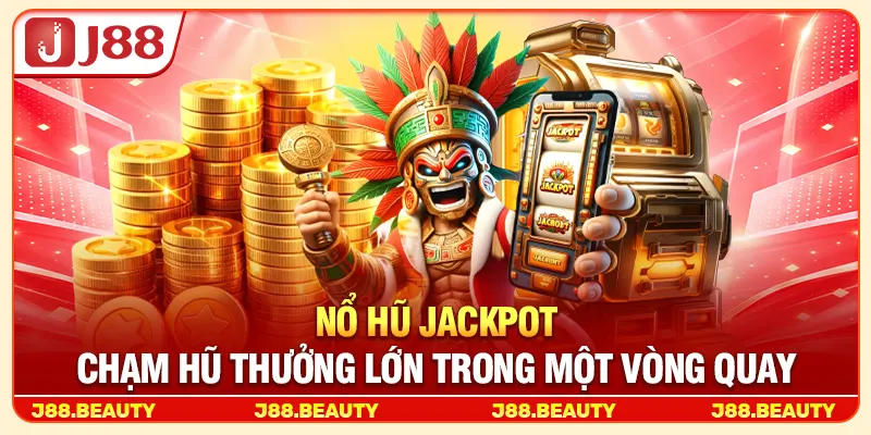 Nổ Hũ Jackpot: Vòng Quay Kịch Tính, Cơ Hội Chạm Mốc Thưởng Lớn 1 nổ hũ jackpot